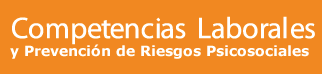 Competencias Laborales y Prevención de Riesgos Psicosociales